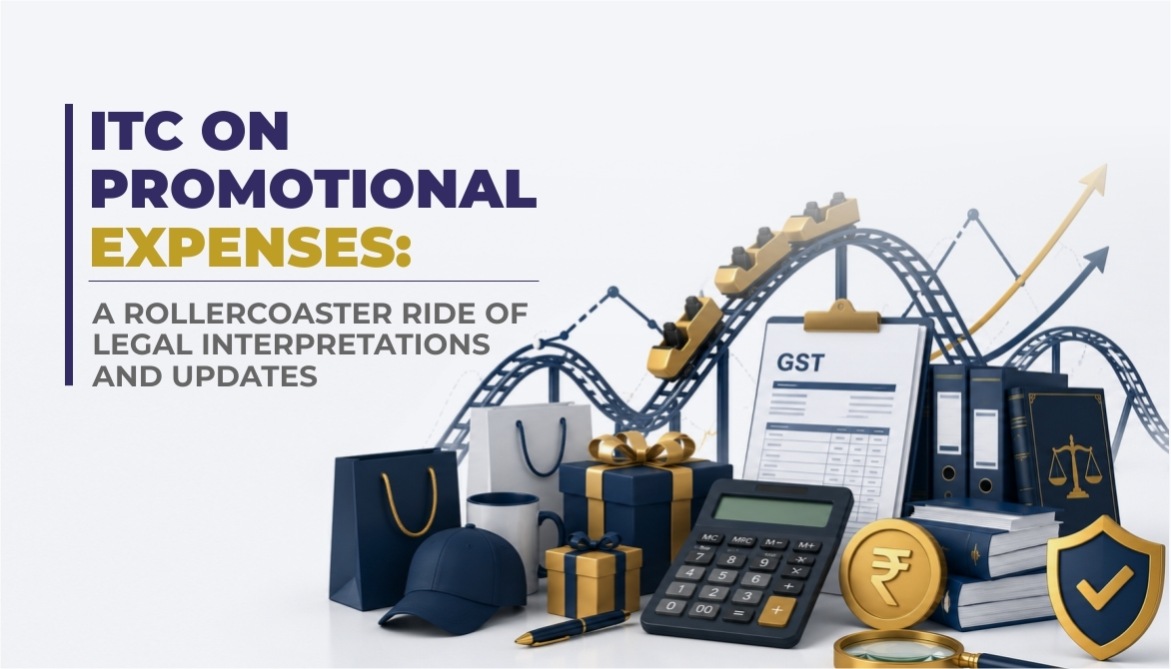 ITC on Promotional Expenses: A Rollercoaster Ride of Legal Interpretations and Updates