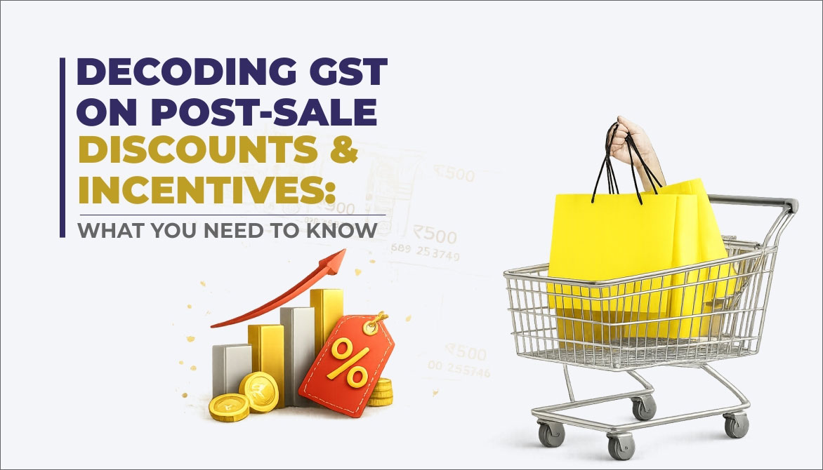 Decoding GST on Post-Sale Discounts & Incentives: What You Need to Know
