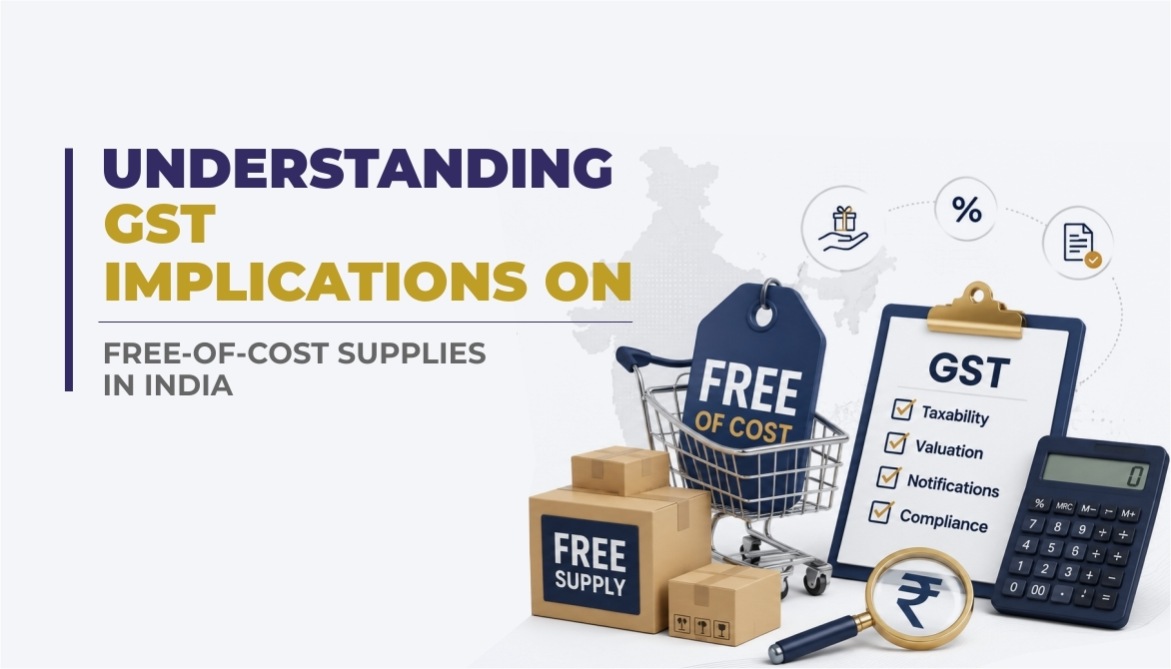 Understanding GST Implications on Free-of-Cost Supplies in India